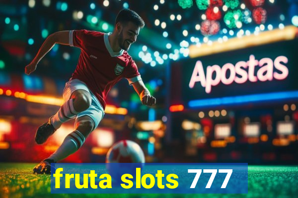 fruta slots 777 - mega jackpot